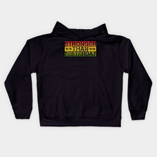 Stronger than yesterday Kids Hoodie